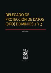DELEGADO DE PROTECCION DE DATOS (DPO) DOMINIOS 2 Y 3, de PUYOL | portada del libro