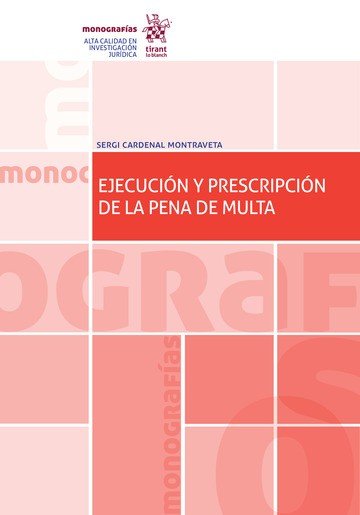 EJECUCION Y PRESCRIPCION DE LA PENA DE MULTA, de CARDENAL MONTRAVETA,SERGI | portada del libro
