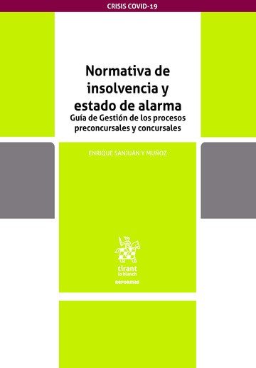 Normativa de insolvencia y estado de alarma Guía de Gestión de los procesos preconcursales y concurs, de Sanjuán y Muñoz | po