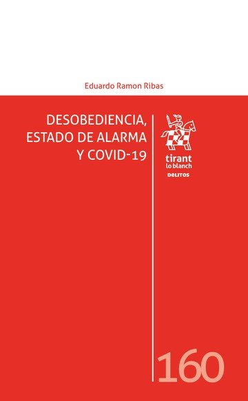 DESOBEDIENCIA, ESTADO DE ALARMA Y COVID-19, de RAMON RIBAS, EDUARDO | portada del libro