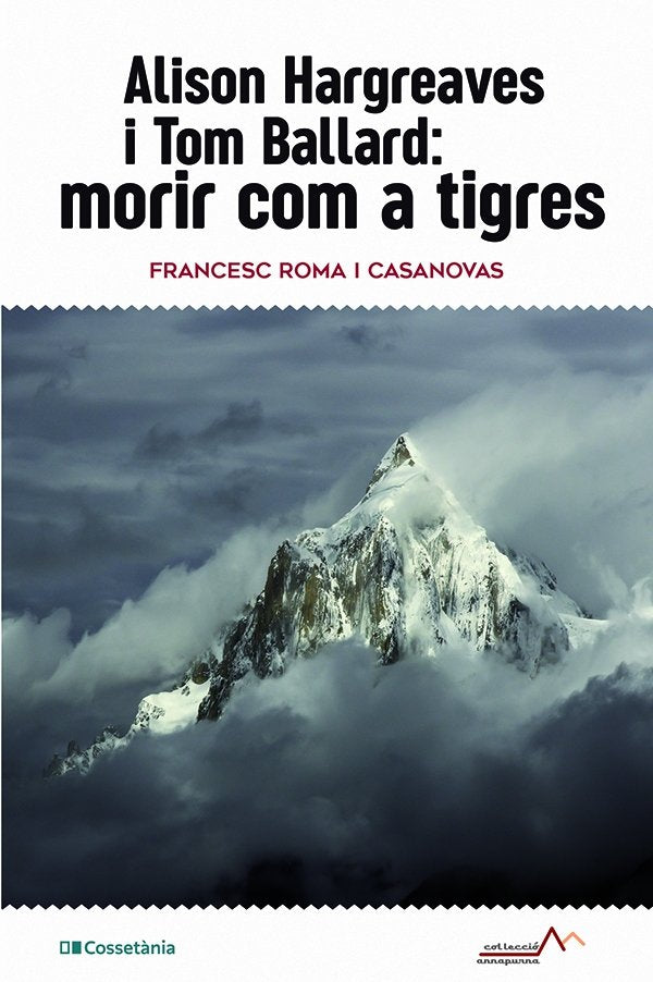 ALISON HARGREAVES I TOM BALLARD MORIR COM A TIGRES, de FRANCESC ROMA I CASANOVAS | portada del libro