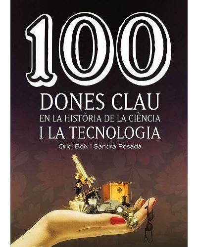 100 DONES CLAU EN LA HISTORIA DE LA CIENCIA I LA TECNOLOGIA | portada del libro