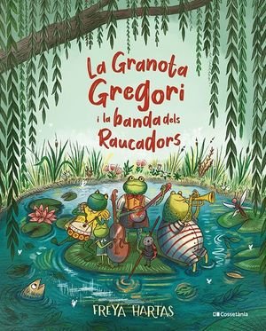LA GRANOTA GREGORI I LA BANDA DELS RAUCADORS, de HARTAS, FREYA | portada del libro
