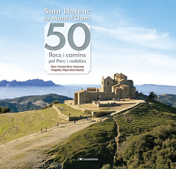 SANT LLORENÇ DEL MUNT I L'OBAC: 50 LLOCS I CAMINS DEL PARC I, de ROMA I CASANOVAS, FRANCESC | portada del libro