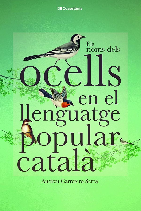 ELS NOMS DELS OCELLS EN EL LLENGUATGE POPULAR CATALA, de CARRETERO SERRA, ANDREU | portada del libro