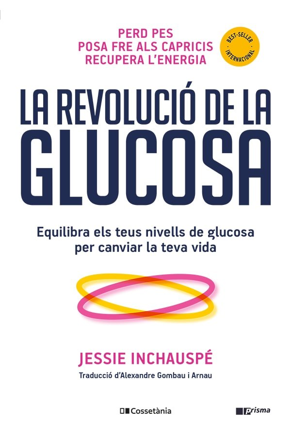 LA REVOLUCIO DE LA GLUCOSA, de JESSIE INCHAUSPE | portada del libro