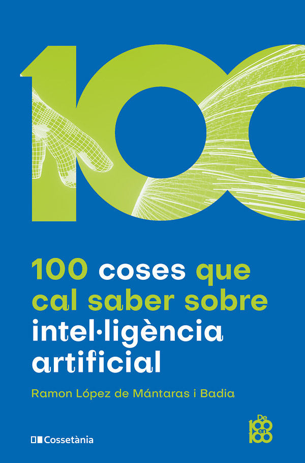 100 COSES QUE CAL SABER SOBRE INTEL·LIGENCIA ARTIFICIAL, de LOPEZ DE MANTARAS I BADIA, RAMON | portada del libro