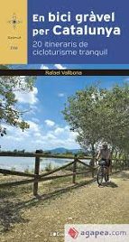 EN BICI GRAVEL PER CATALUNYA 20 ITINERARIS DE CICLOTURISME, de RAFAEL VALLBONA SALLENT | portada del libro