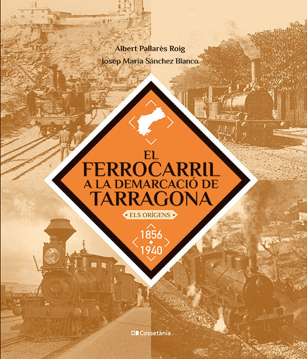 EL FERROCARRIL A LA DEMARCACIO DE TARRAGONA, de ALBERT PALLARES ROIG | portada del libro