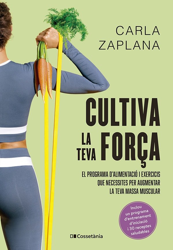 CULTIVA LA TEVA FORCA, de CARLA ZAPLANA | portada del libro