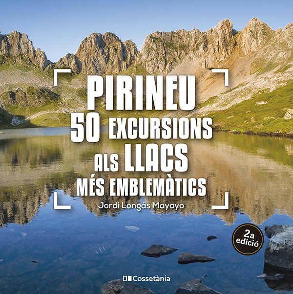 PIRINEU: 50 EXCURSIONS ALS LLACS MES EMBLEMATICS, de LONGAS MAYAYO, JORDI | portada del libro