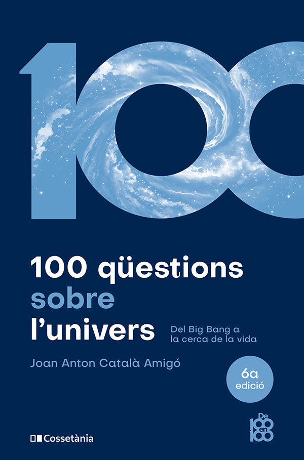 100 QUESTIONS SOBRE LUNIVERS 6A ED, de JOAN ANTON CATALAMIGO | portada del libro