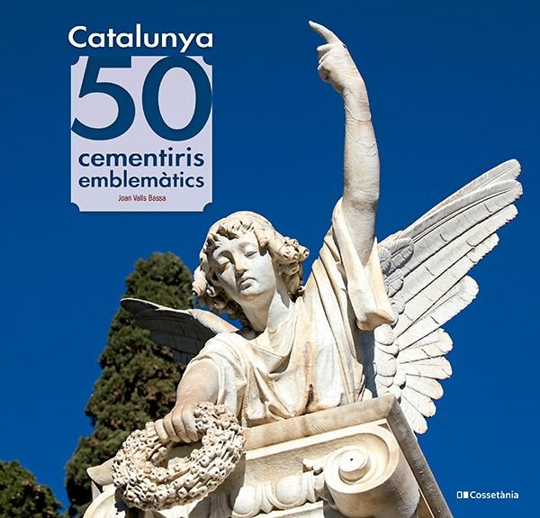CATALUNYA: 50 CEMENTIRIS EMBLEMATICS, de VALLS BASSA, JOAN | portada del libro