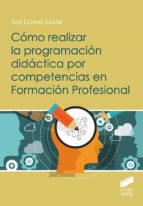Cómo realizar la programación didáctica por competencias en Formación Profesional, de José Lozano Luzón | portada del libro