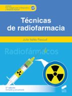 Técnicas de radiofarmacia (3.ª ed. revisada y actualizada), de Julia Vallés Pascual | portada del libro