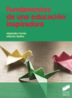 Fundamentos de una educación inspiradora, de Alejandra Cortés PascualALBERTO QUILEZ | portada del libro