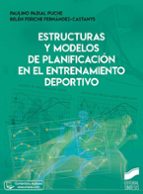 Estructuras y modelos de planificación en el entrenamiento deportivo, de Belén Feriche Fernández-CastanysPAULINO PADIAL PUCHE