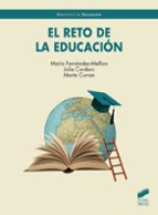 El reto de la educación, de MARIA FERNANDEZ MELLIZO SOTOJULIA CORDEROMARTA CURRAN | portada del libro