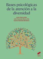 Bases psicológicas de la atención a la diversidad, de Javier García-AlbaJUSTO FERNANDO RAMOS ALIA | portada del libro