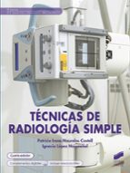 TÉCNICAS DE RADIOLOGÍA SIMPLE (4ª EDICIÓN), de PATRICIA IRENE MAURELOS CASTELLIgnacio López Moranchel | portada del libro