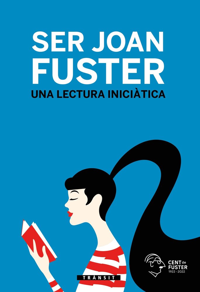 SER JOAN FUSTER UNA LECTURA INICIATICA, de JOAN FUSTER | portada del libro