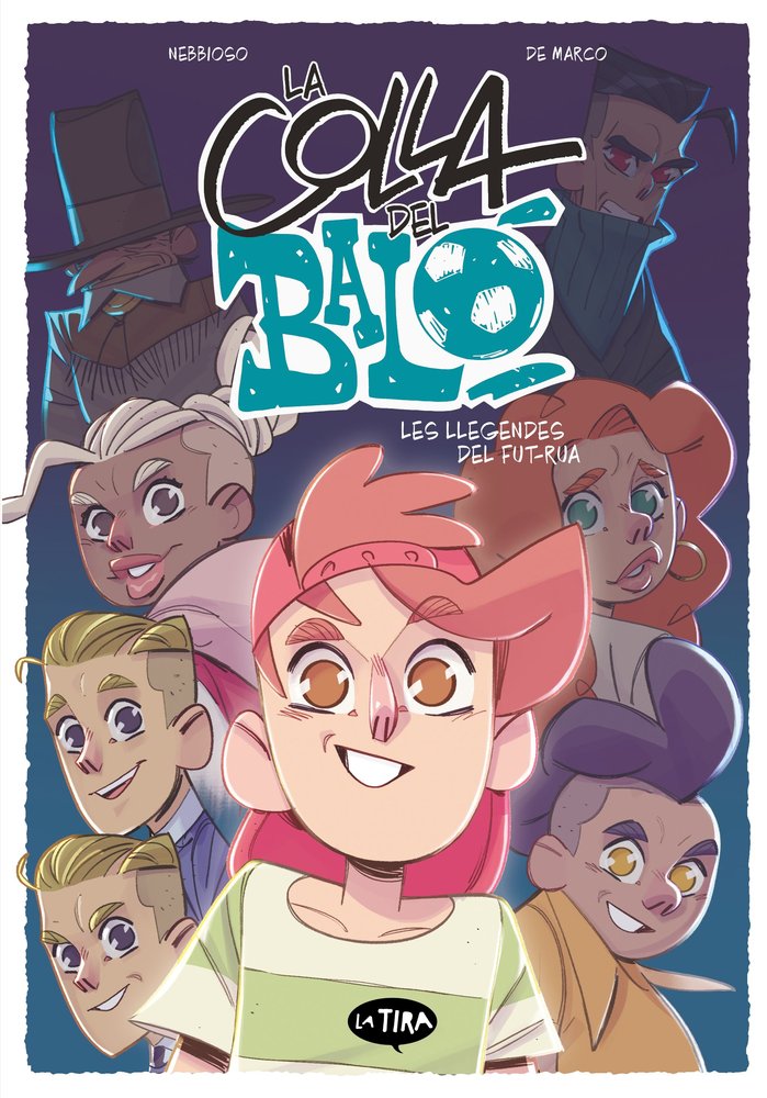 LA COLLA DEL BALO 2. LES LLEGENDES DEL FUT-RUA, de ENRICO NEBBIOSO | portada del libro