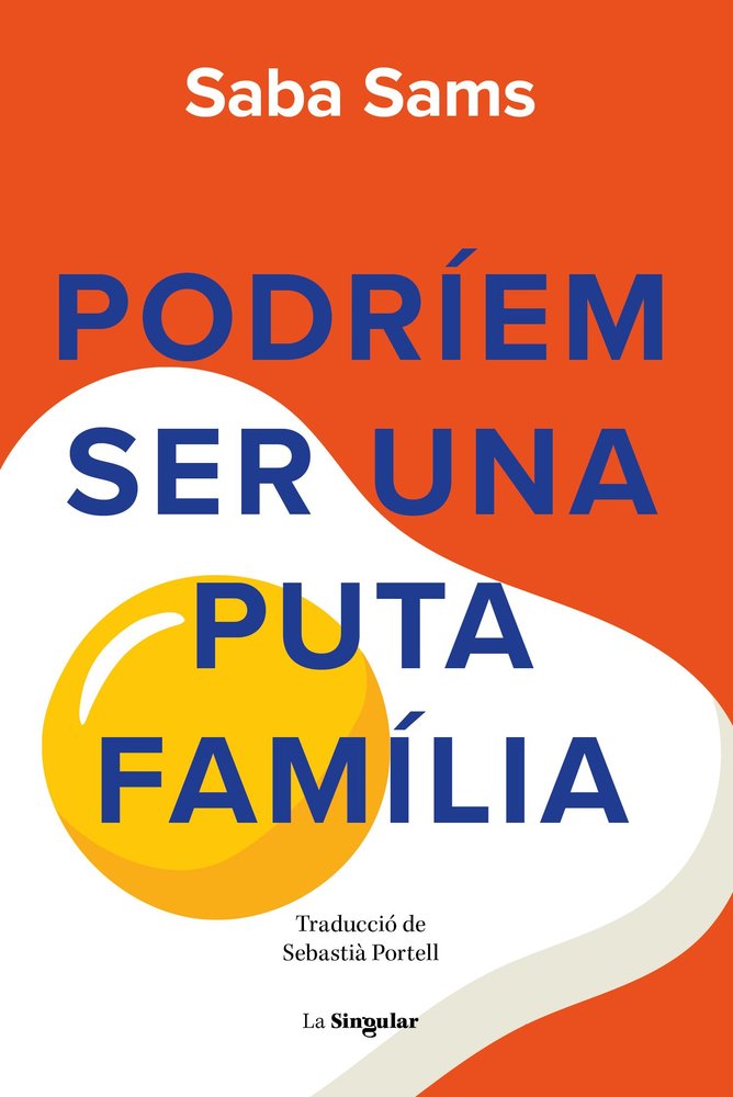 Podríem ser una puta familia, de Saba Sams | portada del libro