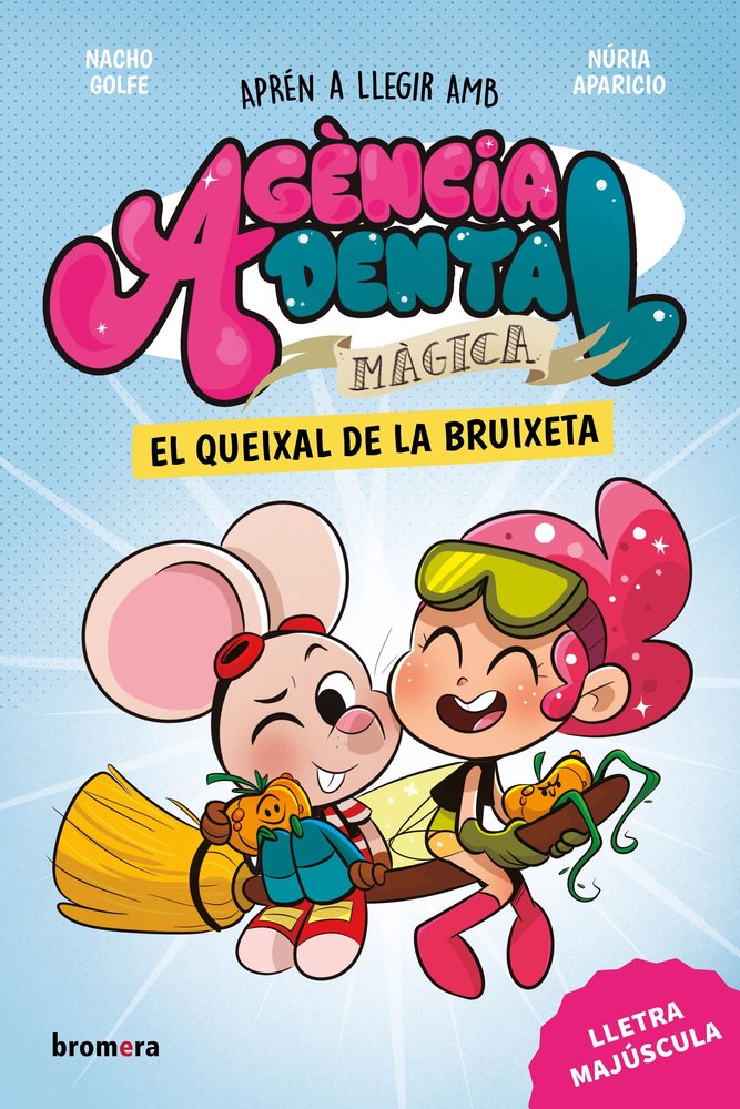 AGENCIA DENTAL MAGICA 4. EL QUEIXAL DE LA BRUIXETA, de , NACHO GOLFE | portada del libro