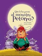 QUE LI HA PASSAT AL MONSTRE PETORRO?, de PACO CHOLBI | portada del libro