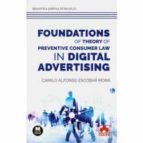 Foundations of theory of preventive consumer law in digital advertising, de CAMILO ALONSO ESCOBAR MORA | portada del libro