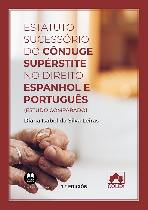 Estatuto sucessório do cônjuge supérstite no direito espanhol e português, de da Silva Leiras | portada del libro