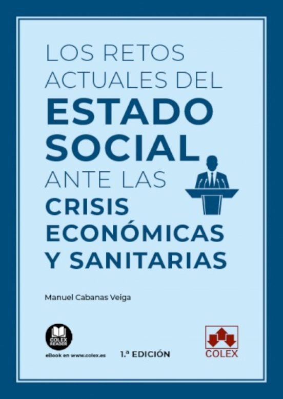 RETOS ACTUALES DEL ESTADO SOCIAL ANTE LAS CRISIS ECONOMICAS Y SAN, de CABANAS VEIGA, MANUEL | portada del libro