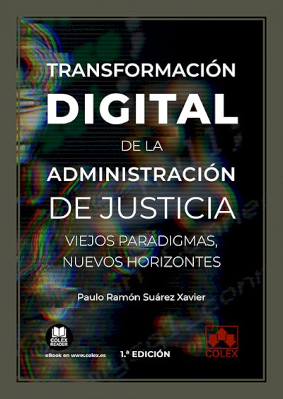 TRANSFORMACION DIGITAL ADMINISTRACION JUSTICIA VIEJOS PARAD, de SUAREZ XAVIER,PAULO RAMON | portada del libro
