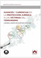 AVANCES Y CARENCIAS EN LA PROTECCION JURIDICA A LAS VICTIMAS, de CARMEN LADRON DE GUIEVARA PASCUAL | portada del libro