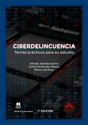 CIBERDELINCUENCIA TEMAS PRACTICOS PARA SU ESTUDIO, de ABADIAS SELMA | portada del libro