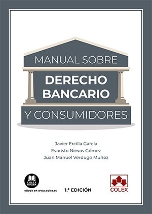 MANUAL DE DERECHO BANCARIO Y CONSUMIDORES, de ERCILLA GARCIA | portada del libro