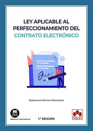 LEY APLICABLE AL PERFECCIONAMIENTO DEL CONTRATO ELECTRONICO, de GOMEZ VALENZUELA | portada del libro