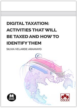 DIGITAL TAXATION: ACTIVITIES THAT WILL BE TAXED AND HOW TO IDENTI, de VELARDE ARAMAYO | portada del libro