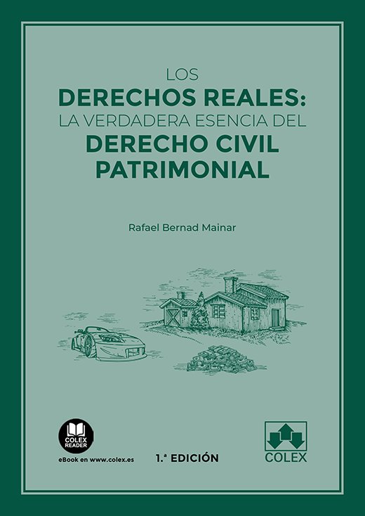 Los derechos reales: la verdadera esencia del Derecho civil patrimonial, de BERNAD MAINAR | portada del libro