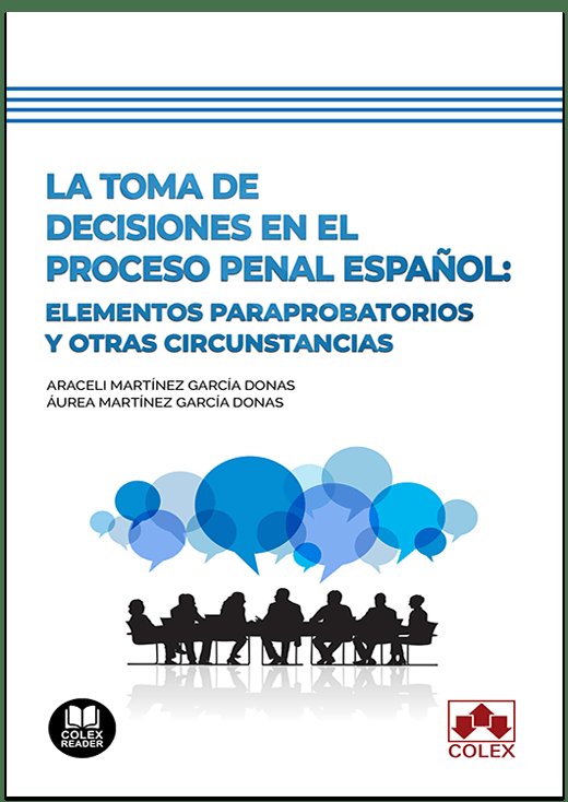 TOMA DE DECISIONES EN EL PROCESO PENAL ESPAÑOL:, de MARTINEZ GARCIA DONAS | portada del libro
