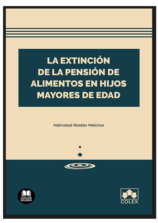 LA EXTINCION DE LA PENSION DE ALIMENTOS EN HIJOS MAYORES DE, de ROLDAN MELCHOR | portada del libro