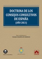 DOCTRINA DE LOS CONSEJOS CONSULTIVOS DE ESPAÑA (AÑO 2021), de Varios autores | portada del libro