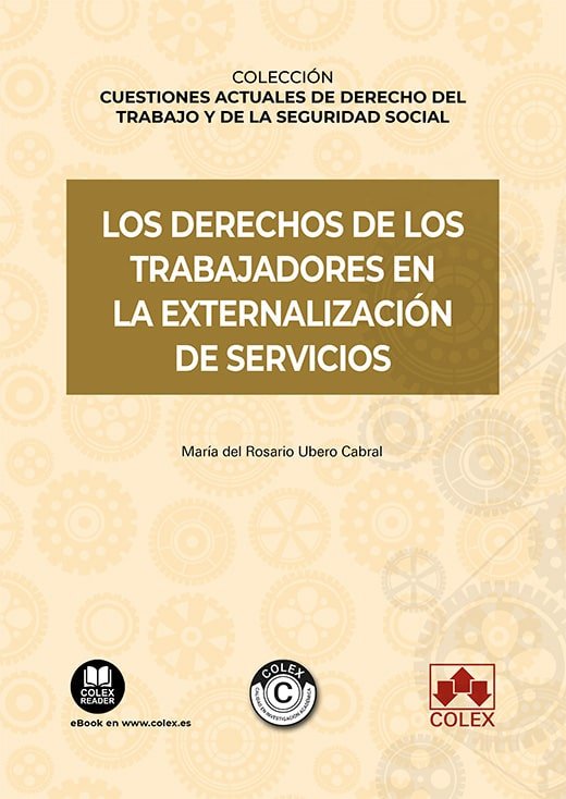 LOS DERECHOS DE TRABAJADORES EN EXTERNALIZACION DE SERVICIO, de MARIA DEL ROSARIO UBERO CABRAL | portada del libro