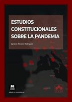 ESTUDIOS CONSTITUCIONALES SOBRE LA PANDEMIA, de Ignacio Álvarez Rodríguez | portada del libro