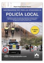 1600 PREGUNTAS TEST PARA LAS OPOSICIONES DE POLICIA LOCAL, de Miguel Angel Valcárcel Moreno | portada del libro
