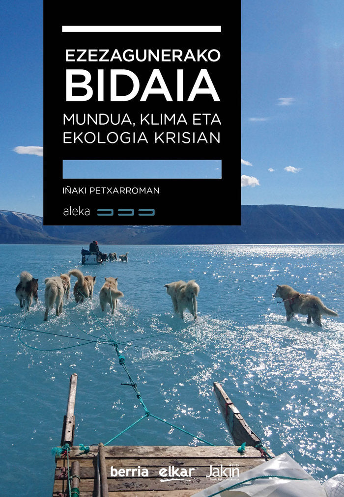 Ezezagunerako bidaia. Mundua, klima eta ekologia krisian, de Petxarroman Gutierrez, Iñaki | portada del libro