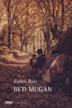 Beti mugan, de RUBEN RUIZ | portada del libro