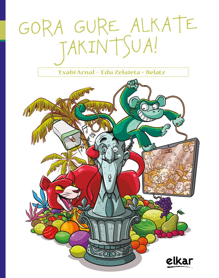 Gora gure alkate jakintsua!, de ARNAL GIL, TXABI | portada del libro