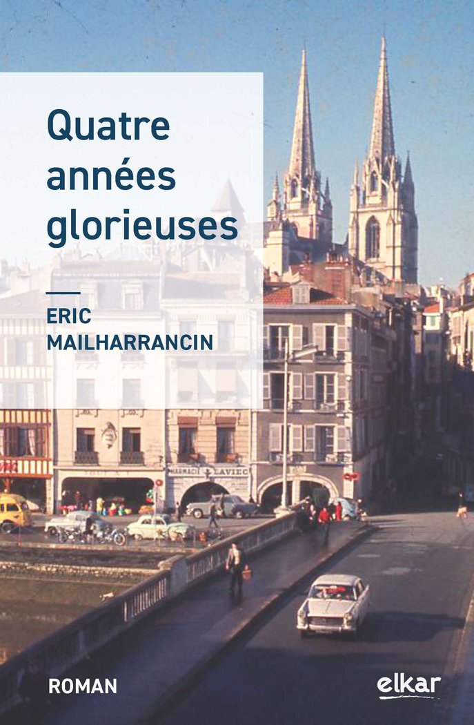 QUATRE ANNEES GLORIUSES, de MAILHARRANCIN, ERIC | portada del libro
