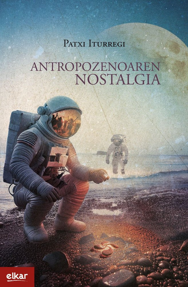 ANTROPOZENOAREN NOSTALGIA, de ITURREGI ESCONDRILLAS, PATXI | portada del libro